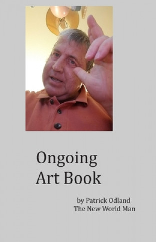 Knjiga Ongoing Art Book Patrick E. Odland