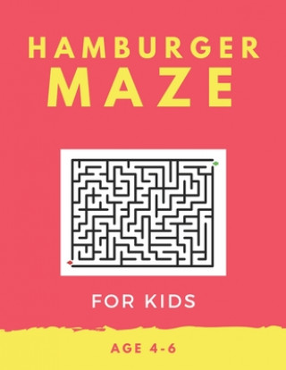 Kniha Hamburger Maze For Kids Age 4-6: 40 Brain-bending Challenges, An Amazing Maze Activity Book for Kids, Best Maze Activity Book for Kids, Great for Deve My Sweet Books