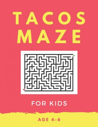 Könyv Tacos Maze For Kids Age 4-6: 40 Brain-bending Challenges, An Amazing Maze Activity Book for Kids, Best Maze Activity Book for Kids, Great for Devel My Sweet Books