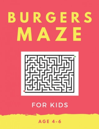 Kniha Burger Maze For Kids Age 4-6: 40 Brain-bending Challenges, An Amazing Maze Activity Book for Kids, Best Maze Activity Book for Kids, Great for Devel My Sweet Books