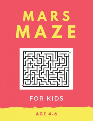 Knjiga Mars Maze For Kids Age 4-6: 40 Brain-bending Challenges, An Amazing Maze Activity Book for Kids, Best Maze Activity Book for Kids, Great for Devel My Sweet Books