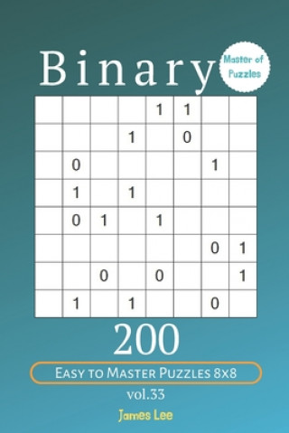 Książka Master of Puzzles - Binary 200 Easy to Master Puzzles 8x8 vol. 33 James Lee