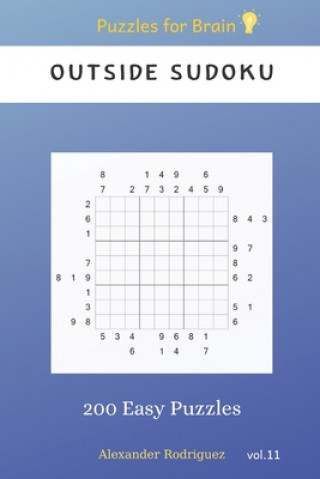 Könyv Puzzles for Brain - Outside Sudoku 200 Easy Puzzles vol.11 Alexander Rodriguez