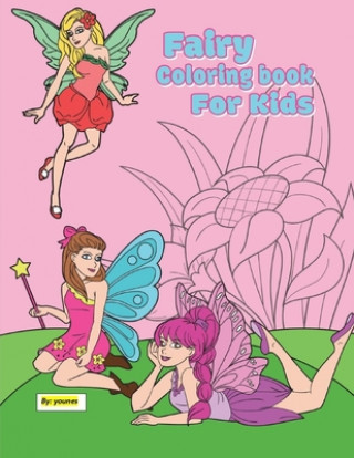 Knjiga fairy coloring book for kids: 30 pages suitable for children between the ages of 2 - 8 Younes