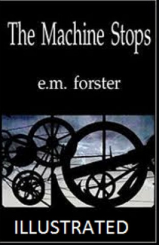 Carte The Machine Stops Illustrated E. M. Forster