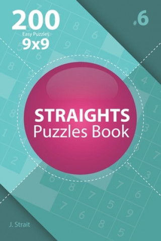 Kniha Straights - 200 Easy Puzzles 9x9 (Volume 6) J. Strait