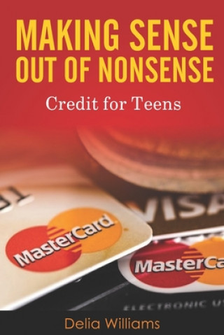 Kniha Making Sense Out of Nonsense Credit for Teens Delia Williams