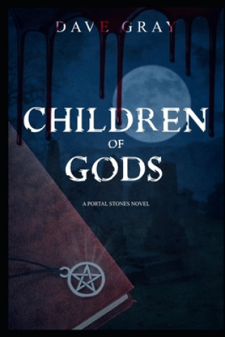 Kniha Children of Gods: A Portal Stones novel Dave Gray