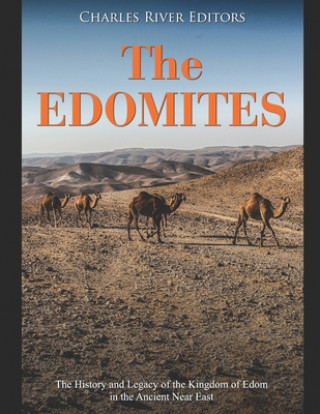 Książka The Edomites: The History and Legacy of the Kingdom of Edom in the Ancient Near East Charles River Editors