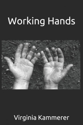Knjiga Working Hands Virginia M. Kammerer
