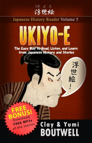 Kniha Ukiyo-e: The Easy Way to Read, Listen, and Learn from Japanese History and Stories Yumi Boutwell