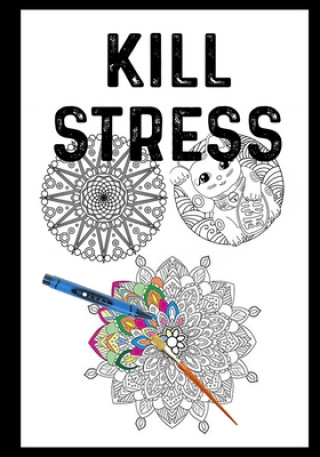 Kniha KILL STRESS by coloring my Mandalas: Mandalas coloring books adults relaxation: ) Jean Mt