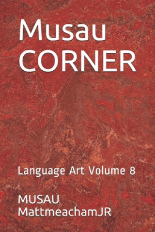 Carte Musau CORNER: Language Art Volume 8 Musau Mattmeachamjr
