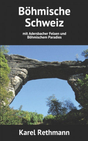 Carte Böhmische Schweiz: mit Adersbacher Felsen und Böhmischem Paradies Karel Rethmann