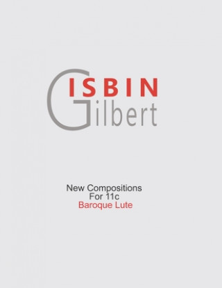 Книга New Compositions for 11c Baroque Lute Gilbert Isbin