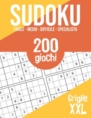 Kniha Sudoku: 200 puzzle stampati a caratteri grandi - 4 livelli di difficolt? - Bambini, adulti, anziani Giochi Puzzle E. Sudoku Edizioni