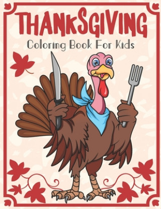 Kniha Thanksgiving Coloring Book for Kids: A Collection of Fun and Easy Happy Thanksgiving Coloring Pages for Kids, Toddlers and Preschool Saad Publishing