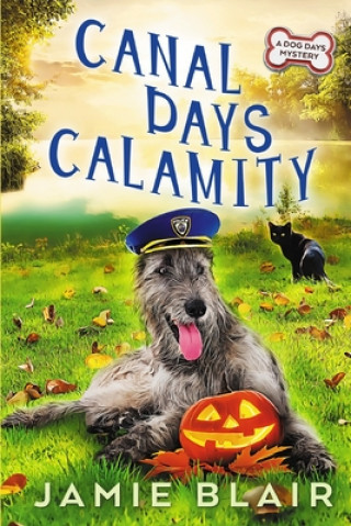 Βιβλίο Canal Days Calamity: Dog Days Mystery #2, A humorous cozy mystery Jamie Blair