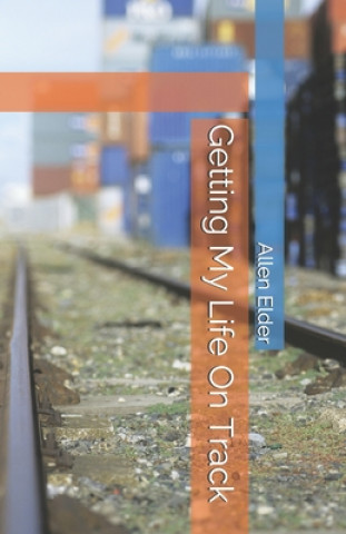 Livre Getting My Life On Track Allen L. Elder