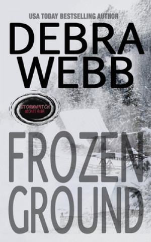 Knjiga Frozen Ground Debra Webb