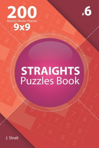 Kniha Straights - 200 Hard to Master Puzzles 9x9 (Volume 6) J. Strait