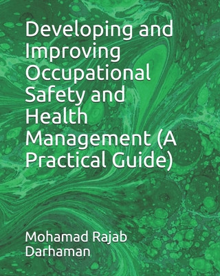 Knjiga Developing and Improving Occupational Safety and Health Management (A Practical Guide) Mohamad Rajab Darhaman