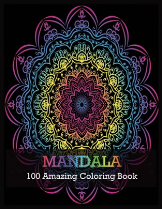 Könyv MANDALA 100 Amazing Coloring Book: A Kids Coloring Book with Fun, Easy, and Relaxing Mandalas for Boys, Girls, and Beginners Shamonto Press