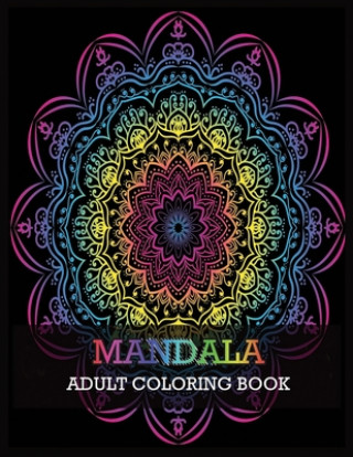 Książka Mandala Adult Coloring Book: 100 Magical Mandalas An Adult Coloring Book with Fun, Easy, and Relaxing Mandalas Shamonto Press