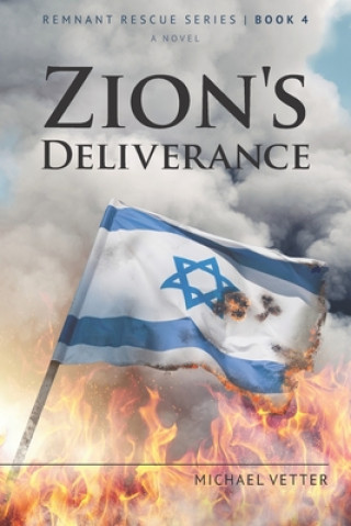 Libro Zion's Deliverance: Remnant Rescue Series - Book 4 Michael Vetter