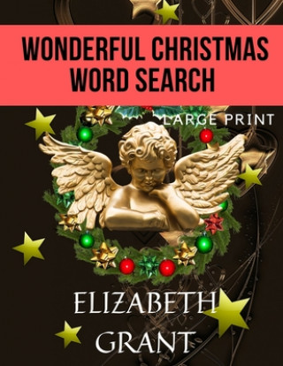 Kniha Wonderful Christmas Word Search: 28 Fun Puzzles For Adults and Kids (Large Print) Elizabeth Grant