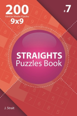 Kniha Straights - 200 Hard to Master Puzzles 9x9 (Volume 7) J. Strait