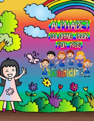 Livre Alphabet coloring book for kids: Fun Coloring Books for Toddlers & Kids Ages 2, 3, 4 & 5 - Activity Book Teaches ABC, Letters & Words for Kindergarten Cute Kids Coloring Book