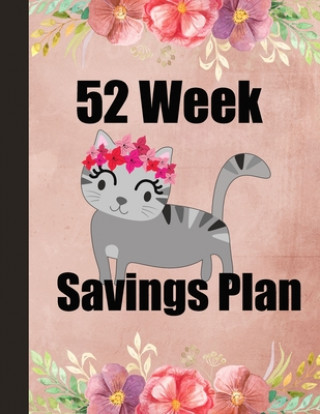 Kniha 52 Week Savings Plan: Cut and replace expenses with cheap or free alternatives for one year. Create a goal and track progress. Simple way to Royanne Savings Journal