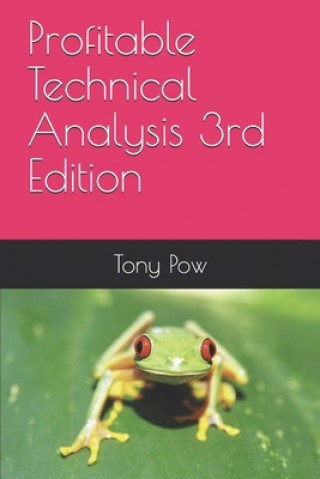 Kniha Profitable Technical Analysis 3rd Edition Tony Pow