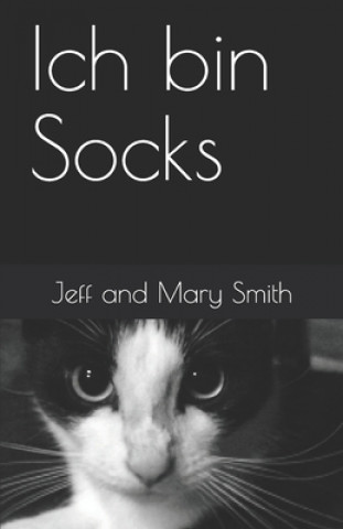 Knjiga Ich bin Socks Jeff and Mary Smith