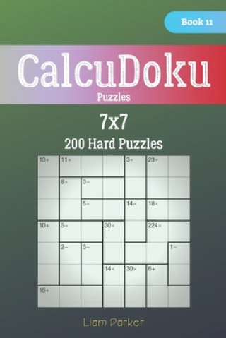 Carte CalcuDoku Puzzles - 200 Hard Puzzles 7x7 Book 11 Liam Parker