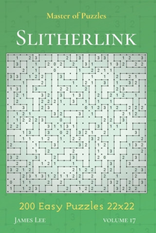 Knjiga Master of Puzzles - Slitherlink 200 Easy Puzzles 22x22 vol.17 James Lee