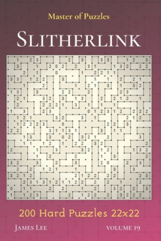 Knjiga Master of Puzzles - Slitherlink 200 Hard Puzzles 22x22 vol.19 James Lee