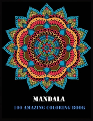 Kniha Mandala 100 Amazing Coloring Book: 100 Magical Mandalas - An Adult Coloring Book with Fun, Easy, and Relaxing Mandalas Shamonto Press