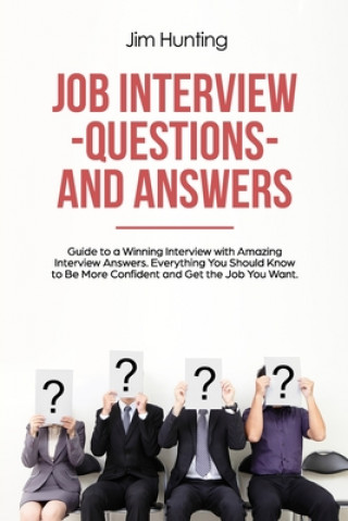 Книга Job Interview Questions and Answers: Guide to a Winning Interview Jim Hunting