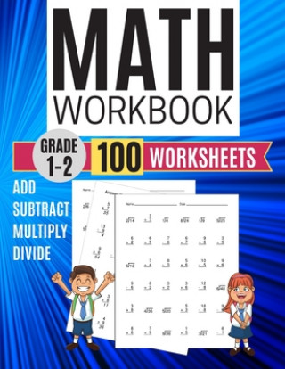 Kniha Math Workbook Grade 1-2 Add Subtract Multiply Divide 100 Worksheets Kitty Learning