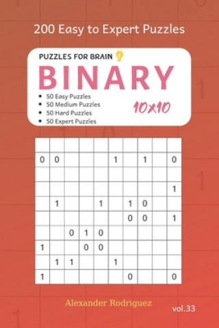 Kniha Puzzles for Brain - Binary 200 Easy to Expert Puzzles 10x10 vol.33 Alexander Rodriguez