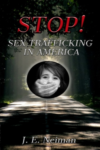 Carte STOP! Sex Trafficking in America J. E. Neiman