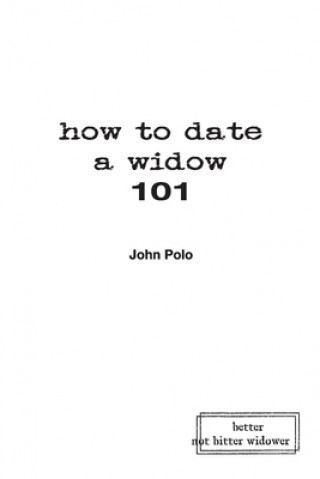 Könyv how to date a widow 101 John Polo