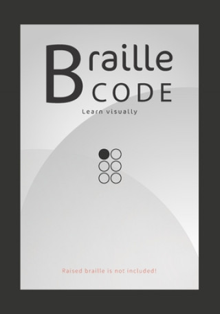 Carte Braille Code Learn: Visually Learning Braille Alphabet Practise Your Language Skills - Letters, Numbers, Practice Sheets Emily Preis