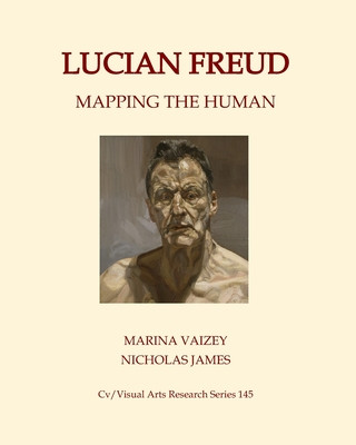 Książka Lucian Freud: Mapping the Human Marina Vaizey