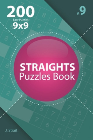 Kniha Straights - 200 Easy Puzzles 9x9 (Volume 9) J. Strait