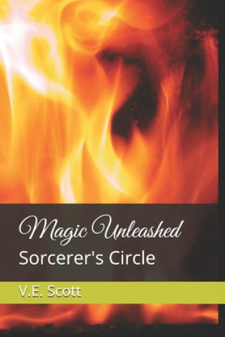 Carte Magic Unleashed: Sorcerer's Circle V. E. Scott