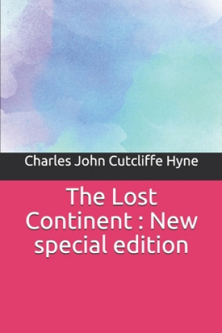 Knjiga The Lost Continent: New special edition Charles John Cutcliffe Hyne