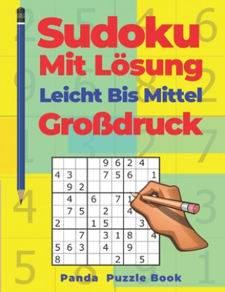 Książka Sudoku Mit Lösung Leicht Bis Mittel Großdruck: Denkspiele Für erwachsene - Logikspiele Für Erwachsene Panda Puzzle Book